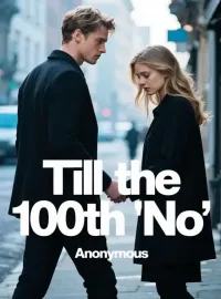 Till the 100th "No"