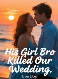 His Girl Bro Killed Our Wedding