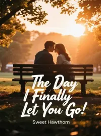 The Day I Finally Let You Go