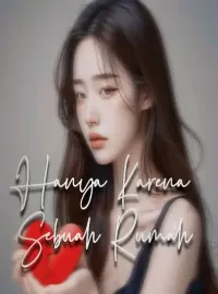 Hanya Karena Sebuah Rumah