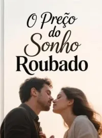 O Preço do Sonho Roubado
