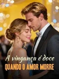 A vingança é doce quando o amor morre