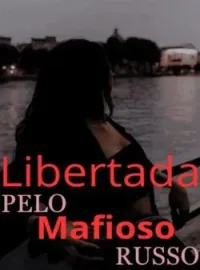 Libertada pelo Mafioso Russo 