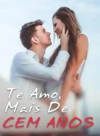 Te Amo, Mais De Cem Anos