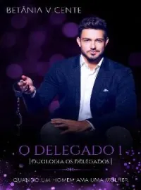 O Delegado 1 ( Duologia os Delegados)