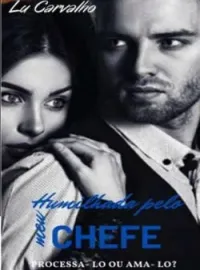 Humilhada pelo meu chefe.