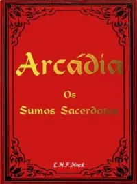 Arcádia: Os Sumos Sacerdotes