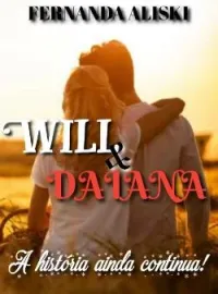 WILL E DAIANA: A HISTÓRIA AINDA CONTINUA 