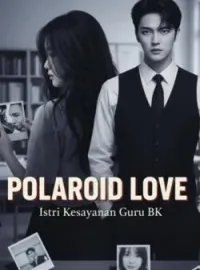 POLAROID LOVE Istri Kesayangan Guru BK 