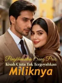 Pengkhianatan Sang Pria, Kisah Cinta Tak Tergoyahkan Miliknya