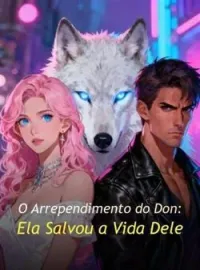O Arrependimento do Don: Ela Salvou a Vida Dele