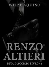 RENZO ALTIERI - Dita d'Acciaio Livro 1
