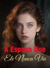A Esposa Que Ele Nunca Viu