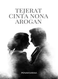 Terjerat Cinta Nona Arogan 
