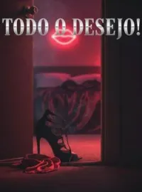 Todo o desejo!