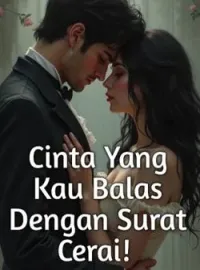 Cinta Yang Kau Balas Dengan Surat Cerai!
