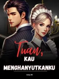 Tuan, Kau Menghanyutkanku