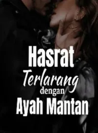 Hasrat terlarang dengan ayah mantan ku