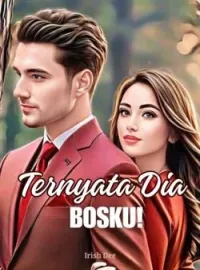 Ternyata Dia Bosku!