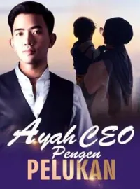 Ayah CEO Pengen Pelukan