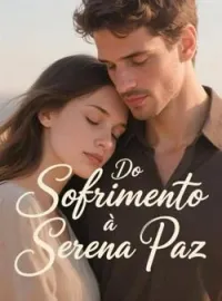 Do Sofrimento à Serena Paz