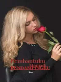 Pembantuku Menjadi Pendampingku