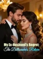 My Ex-Husband's Regret: The Billionaire's Return cover