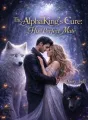 The Alpha King's Cure:his perfect mate. cover