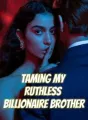 Taming My Ruthless Billionaire Brother cover