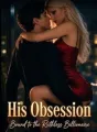 His Obsession: Bound to the Ruthless Billionaire cover