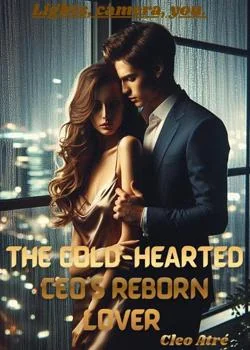 The Cold-Hearted CEO's Reborn Lover