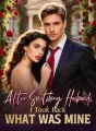 After Switching Husbands, I Took Back What Was Mine cover