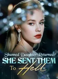 Shunned Daughter Returned: She Sent Them To Hell