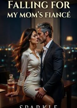 FALLING FOR MY MOM'S FIANCÉ