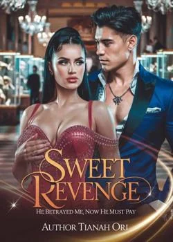 SWEET REVENGE (He Betrayed Me, Now He Must Pay )