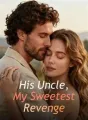 His Uncle, My Sweetest Revenge cover