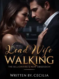 Dead Wife Walking_ The Billionaire's New Obsession