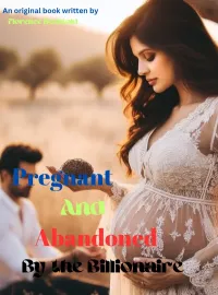 Pregnant And Abandoned By The Billionaire