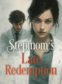 Stepmom's Late Redemption