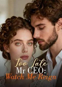Too Late Mr CEO: Watch Me Reign cover