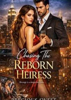 Chasing The Reborn Heiress