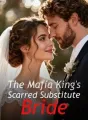 《The Mafia King's Scarred Substitute Bride》 cover
