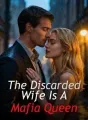 The Discarded Wife Is A Mafia Queen cover