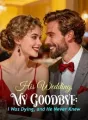 His Wedding, My Goodbye: I Was Dying, and He Never Knew cover