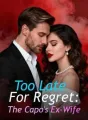 Too Late For Regret: The Capo's Ex-Wife cover