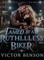 Tamed by my Ruthless Biker cover