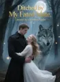 Ditched by My Fated Mate, Claimed by a Ruthless Alpha cover