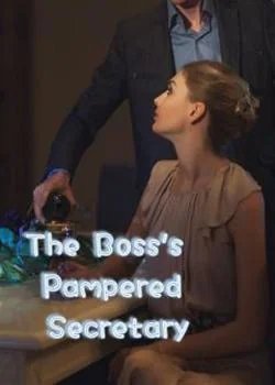 The Boss's Pampered Secretary