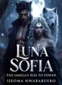 Luna Sofia: The Omega Rise To Power  cover