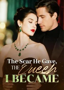 The Scar He Gave, The Queen I Became